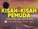 Kisah Pemuda dalam Al-Qur’an yang Tidak Biasa! Ini Pelajaran yang Bisa Kita Ambil – Ust. Johan Saputra