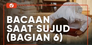 Fikih Doa dan Dzikir: Bacaan saat Sujud (Bagian 6) – Ustadz Dr. Abdullah Zaen, Lc., M.A.