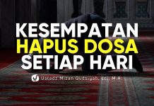 ALLAH KASIH KESEMPATAN INI SETAP HARI! YUK AMALIN BIAR DOSA-DOSA TERHAPUS – Ust. Mizan Qudsiyah, M.A.