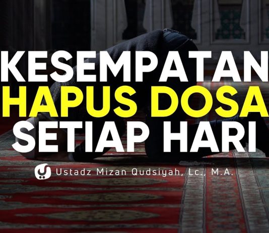 ALLAH KASIH KESEMPATAN INI SETAP HARI! YUK AMALIN BIAR DOSA-DOSA TERHAPUS – Ust. Mizan Qudsiyah, M.A.