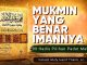 Sifat yang Pasti Dimiliki Seorang Mukmin yang Benar Imannya – Ustadz Mufy Hanif Thalib, Lc.