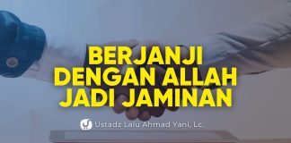 Berjanji dengan Nama Allah atau Nabi ﷺ sebagai Jaminan, Bolehkah? – Ustadz Lalu Ahmad Yani, Lc.
