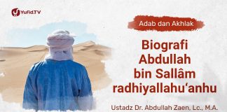 Kajian Adab dan Akhlak: Biografi Abdullah bin Sallam – Ustadz Dr. Abdullah Zaen, Lc., M.A.