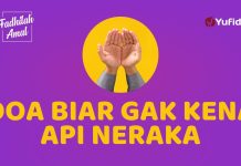 Ingin Selamat dari Api Neraka? Jangan Tinggalkan Doa Ini – Fadhilah Amal