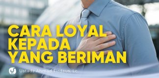 Loyal kepada Orang Beriman, Seperti Apa Sikap yang Benar? – Ustadz Ahmad Firdaus, Lc.