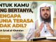 UNTUK KAMU YANG BERTANYA, “MENGAPA DUNIA TERASA TIDAK ADIL?” Syaikh Sa’ad Al-Khatslan #NasehatUlama