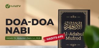 Kajian Hadits: Doa-Doa Nabi (Hadits 695) – Ustadz Dr. Abdullah Zaen, Lc., M.A.