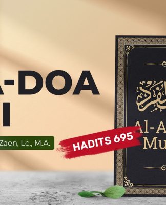 Kajian Hadits: Doa-Doa Nabi (Hadits 695) – Ustadz Dr. Abdullah Zaen, Lc., M.A.