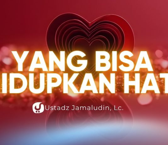 Hati Bisa “Mati” Tanpa Kita Sadari, Ini Cara Menghidupkannya! – Ustadz Jamaludin, Lc.