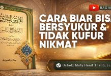 Kenapa Kita Sulit Bersyukur? Begini Cara agar Tidak Kufur Nikmat! – Ustadz Mufy Hanif Thalib, Lc.