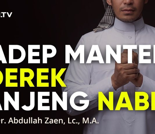 Madep Mantep Nderek Nabi – Ustadz Dr. Abdullah Zaen, Lc., M.A.