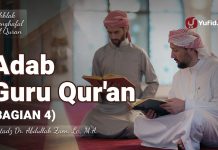 Adab Guru Quran (Bagian 4) – Ustadz Dr. Abdullah Zaen, Lc., M.A.