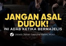 Sering Duduk di Majelis, Tapi Sudah Tahu Adab dan Sunnahnya? – Ustadz Johan Saputra Halim, M.H.I.