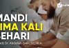 Mandi Lima Kali Sehari – Ustadz Dr. Abdullah Zaen, Lc., M.A.