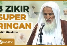 3 ZIKIR RINGAN YANG JANGAN PERNAH DITINGGALKAN – Syaikh Utsaimin #NasehatUlama