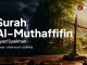 Murottal Surah Al-Muthaffifin Merdu FULL | Murotal Adem Suara Asli TANPA Editing – Yufid TV