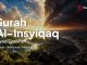 Murottal Quran Surat Al-Insyiqaq | Bacaan Alquran Jernih Suara Asli