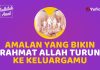 Ingin Keluarga Mendapat Rahmat Allah? Lakuin Amalan Ini! – Fadhilah Amal