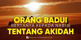 Orang Badui Bertanya tentang Akidah, Jawaban Nabi ﷺ Penuh Pelajaran – Ustadz Muhammad Iqbal, M.Pd.