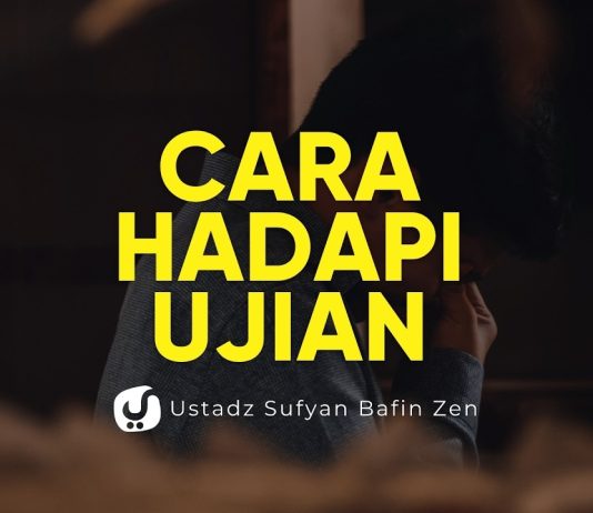 Saat Ujian Allah Datang, Jangan Salah Bersikap! Begini Cara Menghadapinya – Ustadz Sufyan Bafin Zen