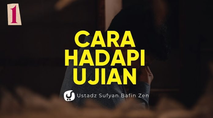 Saat Ujian Allah Datang, Jangan Salah Bersikap! Begini Cara Menghadapinya – Ustadz Sufyan Bafin Zen