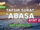 Kajian Tafsir Al-Quran: Tafsir Surat ‘Abasa Ayat 23 – Ustadz Dr. Abdullah Zaen, Lc., M.A.