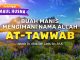 Kajian Asmaul Husna: Buah Manis Mengimani Nama Allah At-Tawwab – Ustadz Dr. Abdullah Zaen, Lc., M.A.