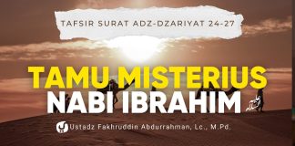 Tamu Misterius Nabi Ibrahim, Siapa Mereka? | Tafsir Az-Zariyat 24–27 – Ustadz Fakhruddin Abdurrahman