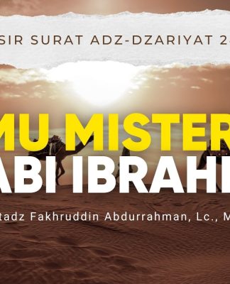 Tamu Misterius Nabi Ibrahim, Siapa Mereka? | Tafsir Az-Zariyat 24–27 – Ustadz Fakhruddin Abdurrahman