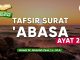 Kajian Tafsir Al-Quran: Tafsir Surat ‘Abasa Ayat 25 – Ustadz Dr. Abdullah Zaen, Lc., M.A.