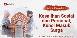 Kajian Adab dan Akhlak: Kesalihan Sosial dan Personal, Kunci Masuk Surga – Ustadz Dr. Abdullah Zaen