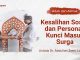 Kajian Adab dan Akhlak: Kesalihan Sosial dan Personal, Kunci Masuk Surga – Ustadz Dr. Abdullah Zaen