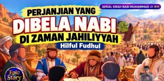 Eps 11. Kenapa Nabi Muhammad ﷺ Begitu Menghargai Perjanjian Jahiliyah Ini? Kisah sebelum Kenabian