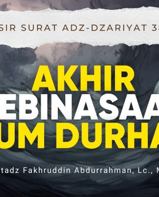 Akhir Kebinasaan Kaum Durhaka Umat Terdahulu | Tafsir Az-Zariyat 38–42 – Ustadz Fakhruddin