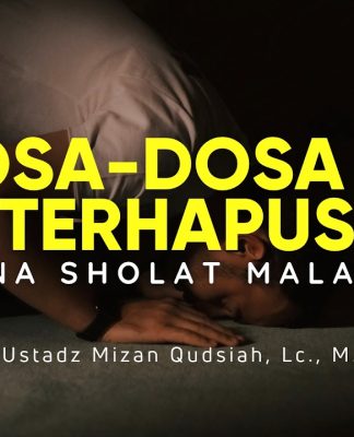 Dosa Bisa Terhapus dengan Sholat Malam? Simak Penjelasannya! – Ustadz Mizan Qudsiyah, M.A.