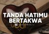 Cek Dirimu! ini Tanda Hati yang Bertakwa dan Keutamaannya – Ustadz Jamaludin, Lc.