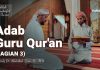 Adab Guru Quran (Bagian 3) – Ustadz Dr. Abdullah Zaen, Lc., M.A.